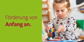 Förderung von Anfang an Förderung von Anfang an