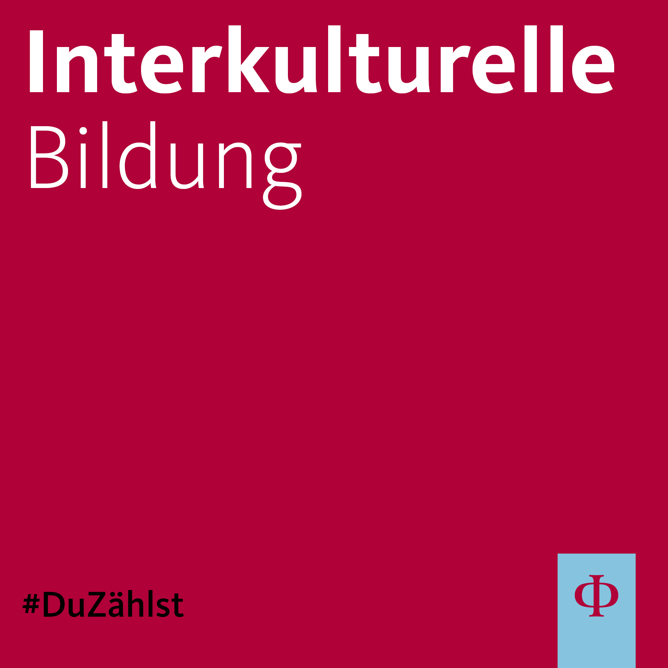 Interkulturelle Bildung. #DuZählst